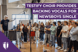 TESTIFY Choir Provides Backing Vocals for Newsboys Single