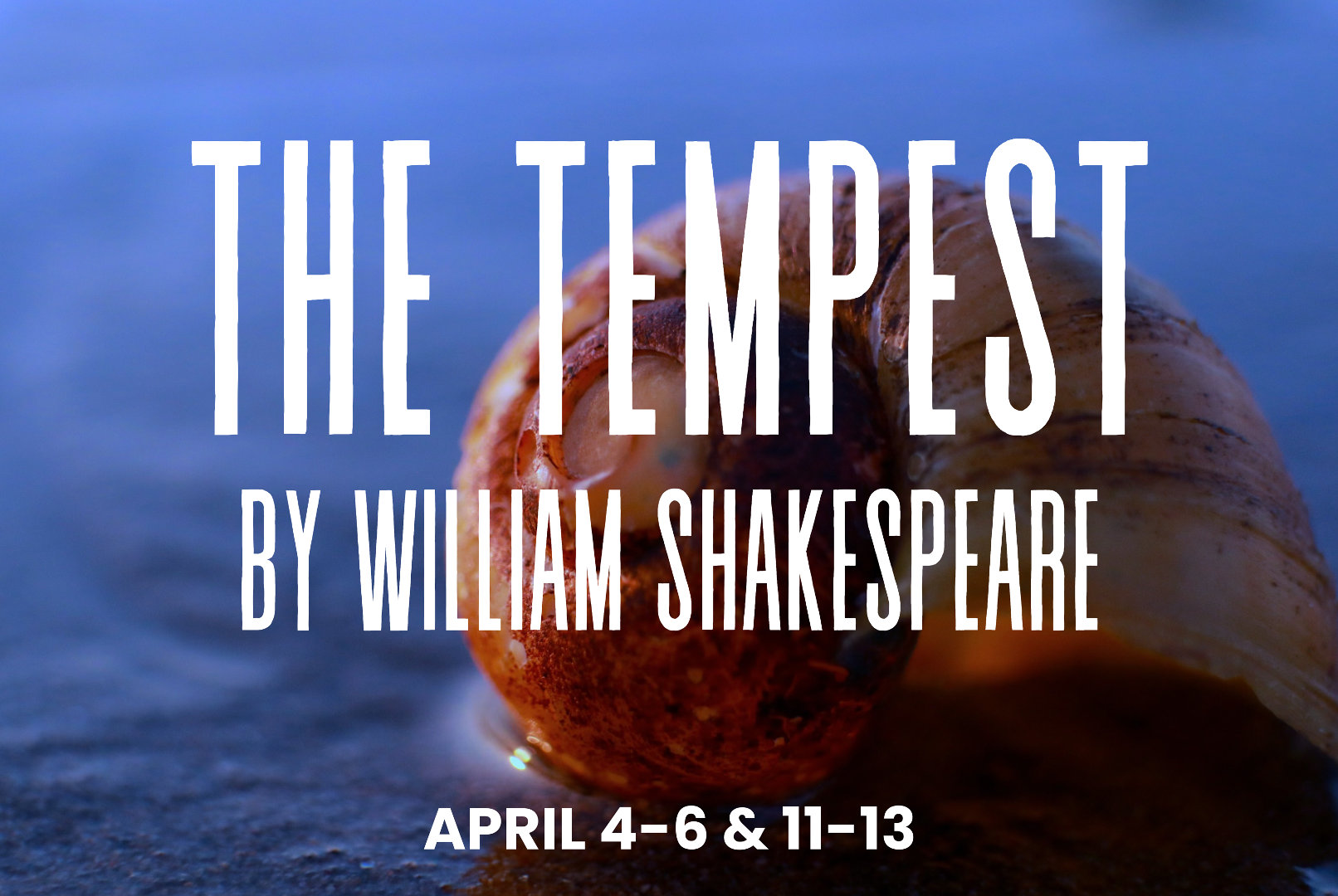 The Tempest, April 4-6 & 11-13